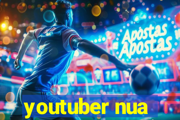 youtuber nua